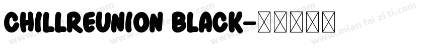ChillReunion Black字体转换